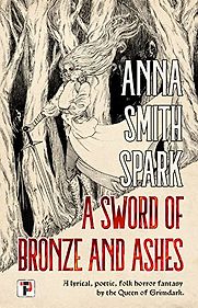 A Sword of Bronze and Ashes by Anna Smith Spark A Sword of Bronze and Ashes by Anna Smith Spark