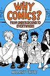 Why Comics?: From Underground to Everywhere by Hillary Chute