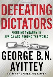 The best books on Africa through African Eyes - Defeating Dictators by George Ayittey The best books on Africa through African Eyes - Defeating Dictators by George Ayittey