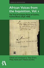 The best books on The Inquisition - African Voices from the Inquisition: The Trial of Crispina Peres of Cacheu, Guinea-Bissau 1646-1668 by Filipa Ribeiro da Silva, Philip J. Havik & Toby Green