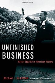 Unfinished Business: Racial Equality in American History by Michael Klarman