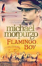 Michael Morpurgo on His Novels - Flamingo Boy by Michael Morpurgo Michael Morpurgo on His Novels - Flamingo Boy by Michael Morpurgo