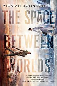 The Best Sci-Fi Mysteries - The Space Between Worlds by Micaiah Johnson The Best Sci-Fi Mysteries - The Space Between Worlds by Micaiah Johnson