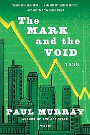 The Mark and the Void: A Novel by Paul Murray The Mark and the Void: A Novel by Paul Murray