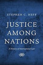 The best books on Geopolitics and Global Commerce - Justice Among the Nations: A History of International Law by Stephen Neff