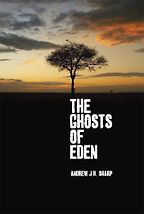 The best books on Childhood Innocence - The Ghosts of Eden by Andrew J H Sharp The best books on Childhood Innocence - The Ghosts of Eden by Andrew J H Sharp