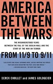 The best books on The World Since 1978 - America Between the Wars by Derek Chollet and James Goldgeier The best books on The World Since 1978 - America Between the Wars by Derek Chollet and James Goldgeier