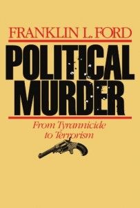 The best books on Assassination - Political Murder by Franklin L Ford