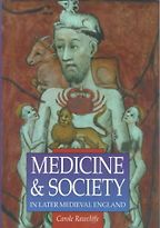 The best books on Daily Life in Medieval England - Medicine & Society in Later Medieval England by Carole Rawcliffe