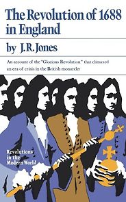 The best books on The Glorious Revolution - The Revolution of 1688 in England by JR Jones The best books on The Glorious Revolution - The Revolution of 1688 in England by JR Jones