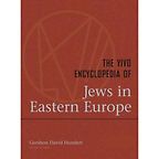 The YIVO Encyclopedia of Jews in Eastern Europe by Gershon Hundert The YIVO Encyclopedia of Jews in Eastern Europe by Gershon Hundert