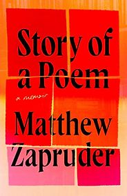 The Best Memoirs: The 2024 NBCC Autobiography Shortlist - Story of a Poem: A Memoir by Matthew Zapruder