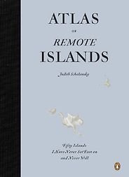 The best books on Islands - Atlas of Remote Islands: Fifty Islands I Have Never Set Foot On and Never Will by Judith Schalansky The best books on Islands - Atlas of Remote Islands: Fifty Islands I Have Never Set Foot On and Never Will by Judith Schalansky