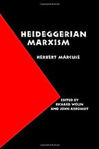 Herbert Marcuse, Heideggerian Marxism (co-editor) by Richard Wolin