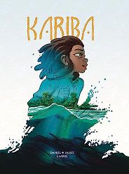 The Best Graphic Novels for 10-12 Year Olds - Kariba by Daniel Clarke, Daniel Snaddon & James Clarke