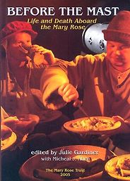 The best books on Life in the Tudor Era - Before the Mast: Life and Death Aboard the Mary Rose  The best books on Life in the Tudor Era - Before the Mast: Life and Death Aboard the Mary Rose