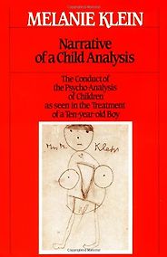 The best books on Child Psychotherapy - Narrative of a Child Analysis by Melanie Klein