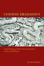 The best books on China Korea Relations - Chinese Hegemony: Grand Strategy and International Institutions in East Asian History by Feng Zhang The best books on China Korea Relations - Chinese Hegemony: Grand Strategy and International Institutions in East Asian History by Feng Zhang
