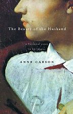 The best books on Poetry - The Beauty of the Husband by Anne Carson