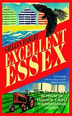 The Best History Books of 2019 - Excellent Essex by Gillian Darley