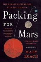 The best books on Science in Society - Packing for Mars by Mary Roach
