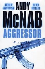 The best books on The Politics of War - Aggressor by Andy McNab