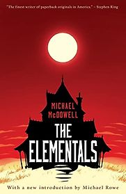 The Elementals by Michael McDowell The Elementals by Michael McDowell