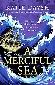 A Merciful Sea by Katie Daysh A Merciful Sea by Katie Daysh