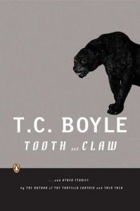 The best books on Man and Nature - Tooth and Claw by TC Boyle