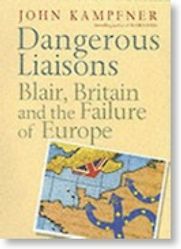 Dangerous Liaisons by John Kampfner