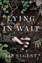 The Best Psychological Thrillers - Lying in Wait by Liz Nugent