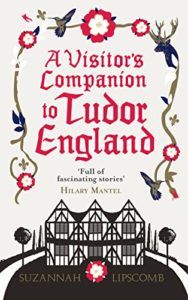 The Best History Books to Take on Holiday - A Visitor's Companion to Tudor England by Suzannah Lipscomb