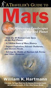 The best books on Life Below the Surface of the Earth - A Traveler's Guide to Mars by William Hartmann