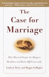 The best books on Marriage - The Case for Marriage by Linda J. Waite, Maggie Gallagher