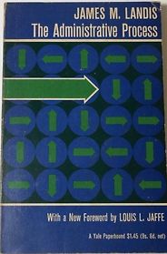 The best books on The Administrative State - The Administrative Process by Jason M. Landis The best books on The Administrative State - The Administrative Process by Jason M. Landis