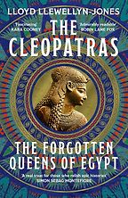 Notable Nonfiction Books of Mid-2024 - The Cleopatras: The Forgotten Queens of Egypt by Lloyd Llewellyn-Jones