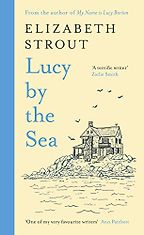 Lucy By the Sea by Elizabeth Strout Lucy By the Sea by Elizabeth Strout