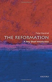 The Reformation: A Very Short Introduction by Peter Marshall