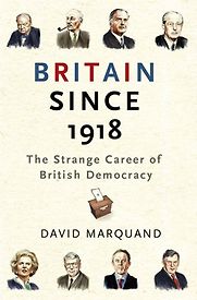 Britain since 1918 by David Marquand Britain since 1918 by David Marquand