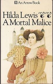 The Best Historical Novels - A Mortal Malice by Hilda Lewis The Best Historical Novels - A Mortal Malice by Hilda Lewis