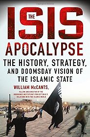 The best books on Terrorism - The ISIS Apocalypse: The History, Strategy, and Doomsday Vision of the Islamic State by William McCants The best books on Terrorism - The ISIS Apocalypse: The History, Strategy, and Doomsday Vision of the Islamic State by William McCants