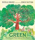 Best New Science Books for Children: Royal Society Young People’s Book Prize 2025 - Green: The Story of Plant Life on Our Planet Nicola Davies, illustrated by Emily Sutton