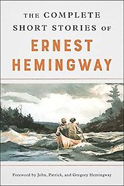The Complete Short Stories of Ernest Hemingway: The Finca Vigia Edition by Ernest Hemingway The Complete Short Stories of Ernest Hemingway: The Finca Vigia Edition by Ernest Hemingway