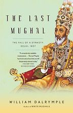 The Last Mughal by William Dalrymple The Last Mughal by William Dalrymple