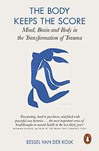 The best books on Psychological Trauma - The Body Keeps the Score: Mind, Brain and Body in the Transformation of Trauma by Bessel van der Kolk The best books on Psychological Trauma - The Body Keeps the Score: Mind, Brain and Body in the Transformation of Trauma by Bessel van der Kolk