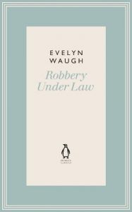 The best books on Mexico - Robbery Under Law by Evelyn Waugh