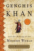 The best books on Chinggis Khan - Genghis Khan and the Making of the Modern World by Jack Weatherford