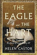 The Best Historical Biography: The 2025 Elizabeth Longford Prize - The Eagle and the Hart: The Tragedy of Richard II and Henry IV 