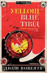 Science Fiction Classics - Yellow Blue Tibia by Adam Roberts