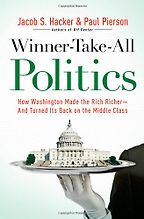 Influences of a Progressive Blogger - Winner-Take-All Politics by Jacob S Hacker and Paul Pierson